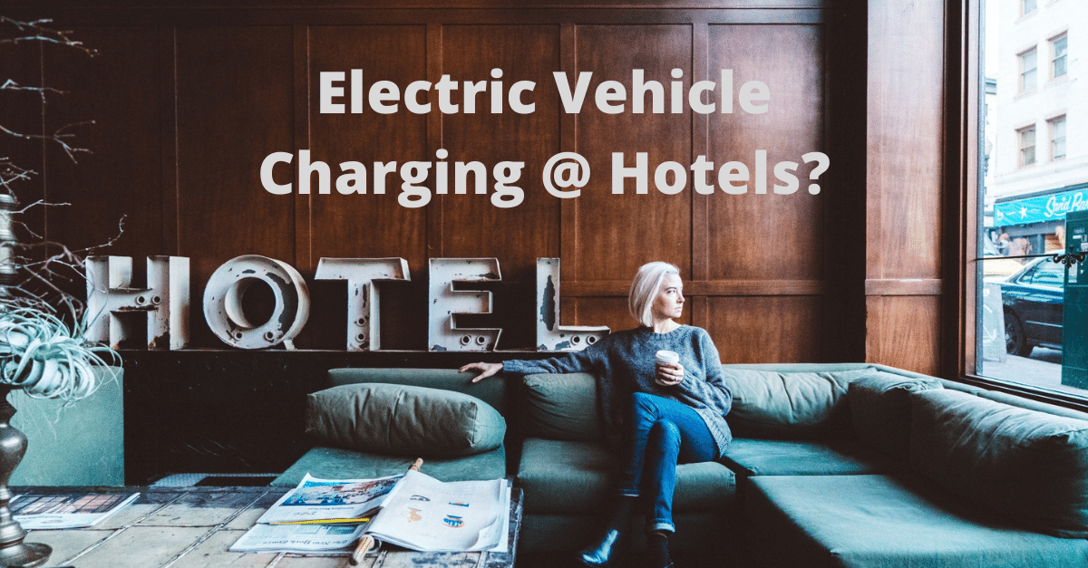 Electric Vehicle chargers in the hospitality industry Perspective on